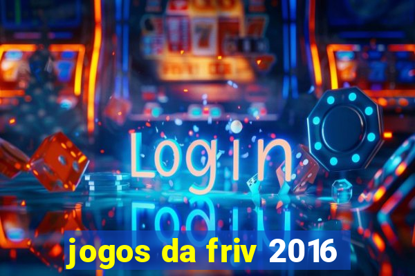 jogos da friv 2016